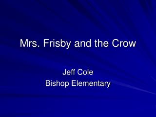 Mrs. Frisby and the Crow