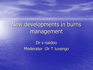 New developments in burns management