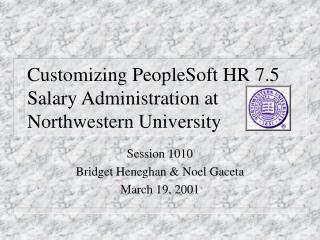 Customizing PeopleSoft HR 7.5 Salary Administration at Northwestern University
