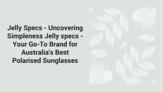 JellySpecs - Uncovering Simpleness Jellyspecs - Your Go-To Brand for Australia's