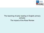 The teaching of early reading in English primary schools: The impact of the Rose Review