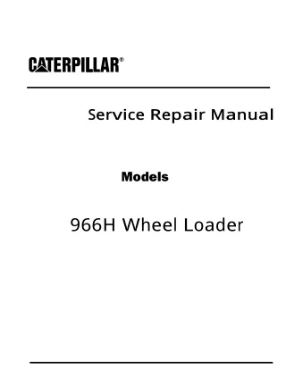 Caterpillar Cat 966H Wheel Loader (Prefix TAL) Service Repair Manual (TAL00001 and up)