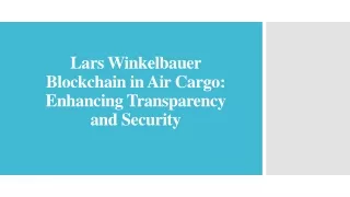 Lars Winkelbauer Blockchain in Air Cargo - Enhancing Transparency and Security