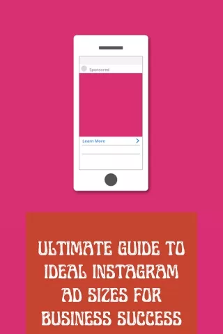 Ultimate Guide to Ideal Instagram ad  Sizes for Business Success