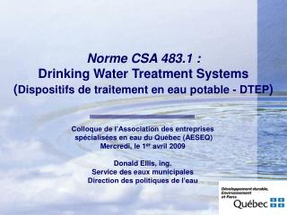 Norme CSA 483.1 : Drinking Water Treatment Systems ( Dispositifs de traitement en eau potable - DTEP )