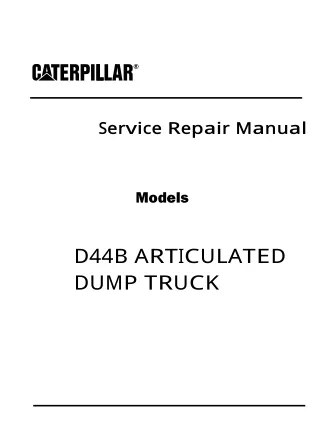 Caterpillar Cat D44B ARTICULATED DUMP TRUCK (Prefix 8SD) Service Repair Manual (8SD00001 and up)