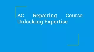 AC Repairing Course_ Unlocking Expertise