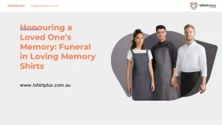 Honouring a Loved One’s Memory_ Funeral in Loving Memory Shirts