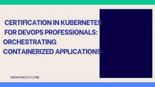 Certification in Kubernetes for DevOps Professionals Orchestrating Containerized Applications