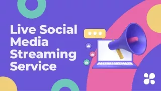 Live Social Media Streaming Service