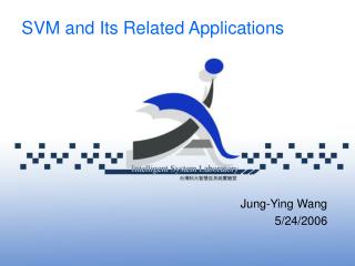 SVM and Its Related Applications