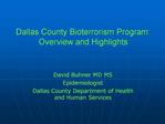 Dallas County Bioterrorism Program: Overview and Highlights