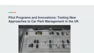 Pilot Programs and Innovations_ Testing New Approaches to Car Park Management in the UK