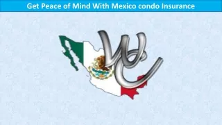 Get Peace of Mind With Mexico condo Insurance