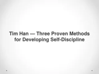 Tim Han — Three Proven Methods for Developing Self-Discipline