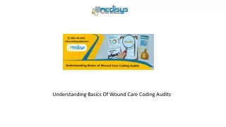 Understanding Basics Of Wound Care Coding Audits