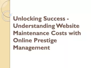 Unlocking Success - Understanding Website Maintenance Costs with Online Prestige