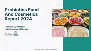 Probiotics Food And Cosmetics Market Statistics, Size, Share, Report By 2033