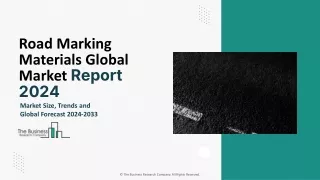 Road Marking Materials Market Share, New Trends, And Overview 2024-2033