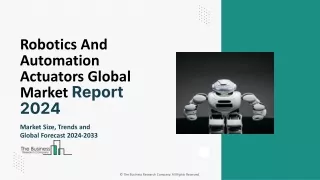 Robotics And Automation Actuators Market Size And Trends Report 2033