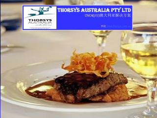 Thorsys Australia Pty Ltd THORSYS 澳大利亚解决方案 网址 www.thorsys.com.au