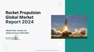 Rocket Propulsion Market Size, Share, Trends, Growh And Industry Forecast 2024-2