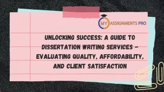 Unlocking Success A Guide to Dissertation Writing Services - Evaluating Quality, Affordability, and Client Satisfaction