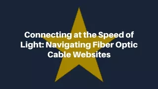 Connecting at the Speed of Light Navigating Fiber Optic Cable Websites