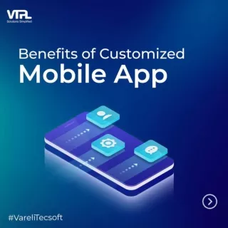 Benefits of Customized Mobile App | VareliTecsoft