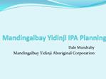 Mandingalbay Yidinji IPA Planning