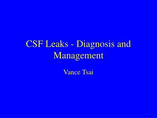 CSF Leaks - Diagnosis and Management