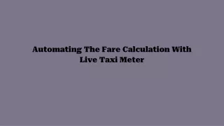 Automating The Fare Calculation With Live Taxi Meter
