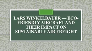 Lars Winkelbauer — Eco-Friendly Aircraft and Their Impact on Sustainable Air Freight