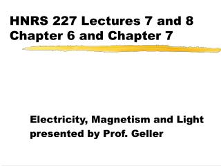 HNRS 227 Lectures 7 and 8 Chapter 6 and Chapter 7