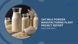 Oat Milk Powder Manufacturing Process, Machinery Requirements and Project Report
