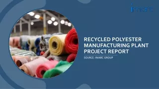 Recycled Polyester Process, Machinery Requirements and Project Report