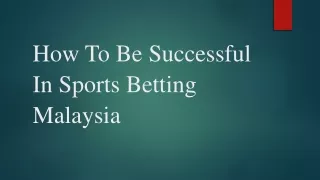 How To Be Successful In Sports Betting Malaysia