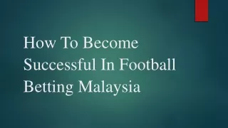 How To Become Successful In Football Betting Malaysia