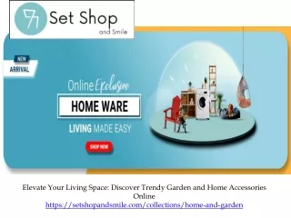 Elevate Your Living Space Discover Trendy Garden and Home Accessories Online