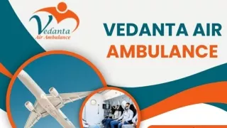 Book Vedanta Air Ambulance Service in Bikaner and Air Ambulance Service in Bhagalpur