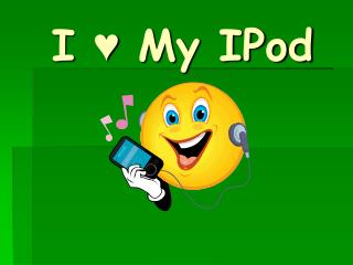 I ♥ My IPod