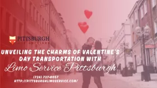 Unveiling the Charms of Valentine's Day Transportation with Limo Service Pittsburgh