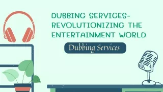 Dubbing Services- Revolutionizing the Entertainment World
