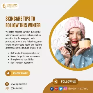 Skincare tips to follow this winter | Skin Clinic in Jayanagar | Epiderma Clinic