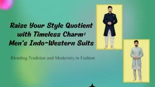 Raise Your Style Quotient with Timeless Charm in Men's Indo-Western Suits