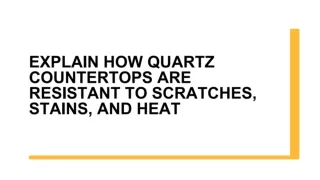 Explain how quartz countertops are resistant to scratches, stains, and heat