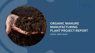 Organic Manure Manufacturing Plant Report PPT: Setup and Cost