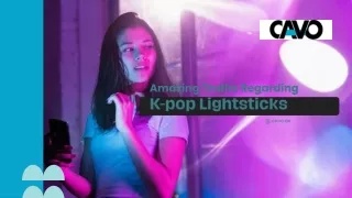 Amazing truths regarding K-pop Light stick