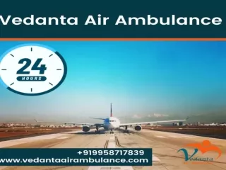 Obtain Vedanta Air Ambulance in Patna with Suitable Medical System