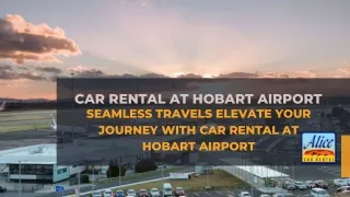 Seamless Travels Elevate Your Journey with Car Rental at Hobart Airport